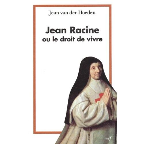 Jean Racine Ou Le Droit De Vivre
