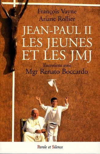 Jean Paul Ii, Les Jeunes Et Les Jmj - Entretiens Avec Mgr Renato Boccardo