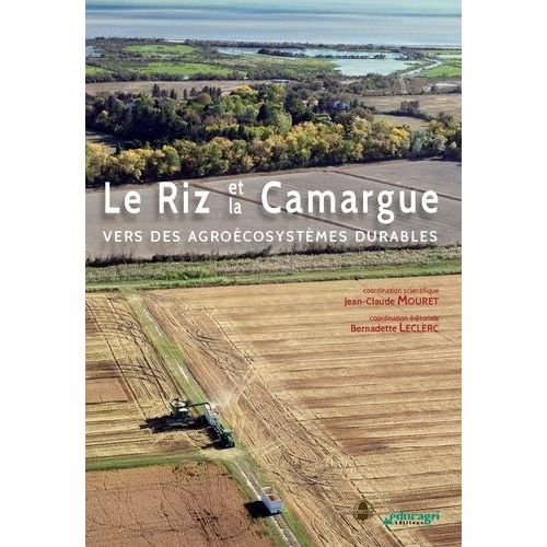 Le Riz Et La Camargue - Vers Des Agroécosystèmes Durables