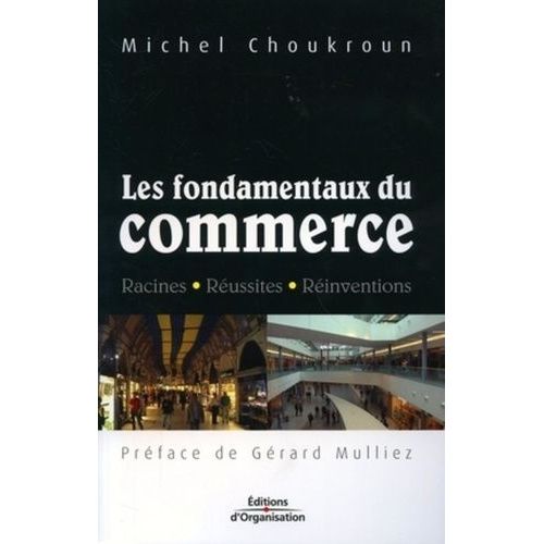Les Fondamentaux Du Commerce - Racines-Réussites-Réinventions