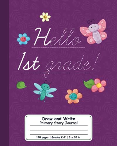Draw And Write Primary Story Journal - Hello First Grade!: Dotted Midline And Picture Space School Exercise Book - 1st Grade Student Gift