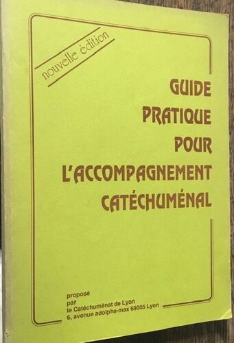 Guide Pratique Pour L'accompagnement Catéchuménal - 3e Édition, 1991 - Proposé Par Le Catéchuménat De Lyon