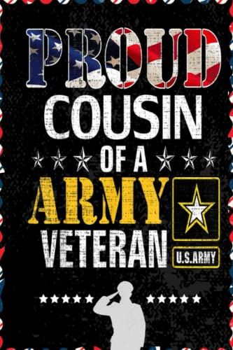 Proud Cousin Of A Army Veteran American Flag Military: Respect For Veterans, Soldier, Military Person, Warrior Blank Lined Notebook Journal | 6x9 In 100 Pages