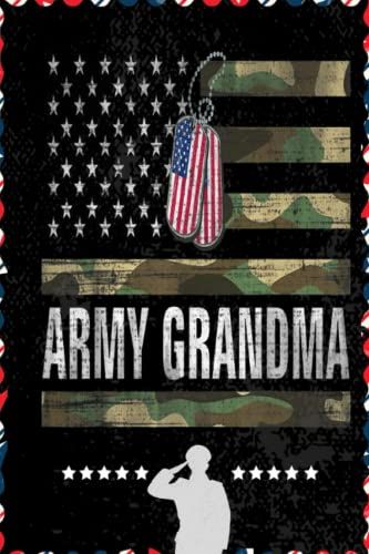 Army Grandma With American Flag Camo For Veteran Day: Respect For Veterans, Soldier, Military Person, Warrior Blank Lined Notebook Journal | 6x9 In 100 Pages