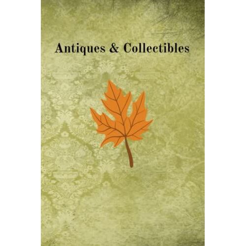 Antiques & Collectibles: Canadian Collectibles Journal - Canadiana Antiques & Collectibles - Canadiana Antiques