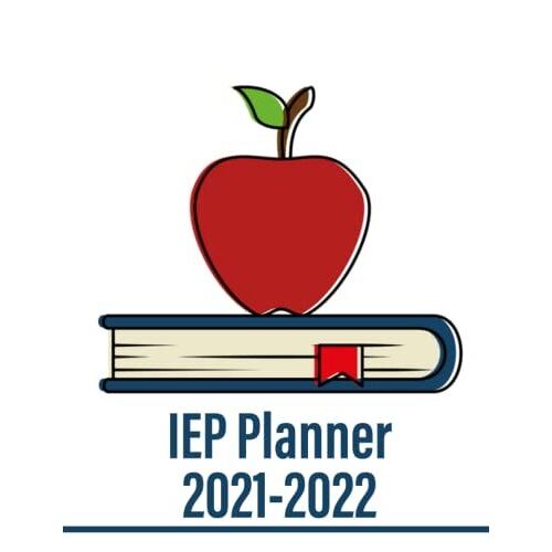 Iep Planner 2021 - 2022: Iep Planner & Progress Monitoring Log For Teachers Back To School Gifts, Use Yearly For ... Education Information With This ... All In One Place, | 120 Pages (8.5" X 11" Inc