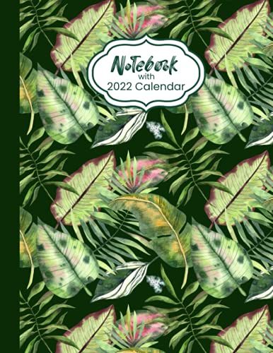 Notebook With 2022 Calendar: College Ruled Notebook Journal 120 Pages With 2022 Calendar | Green Leaves Cover | Composition Notebooks Make The Perfect ... Adults & Kids For Any Gift Giving Occasion