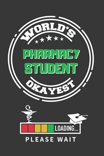 Worldâ?S Okayest Pharmacy Student: Funny Blank Lined Notebook | Notepad, Diary, Journal For Pharmacists | Funny Gifts For College Major Students | Careers, Phd.