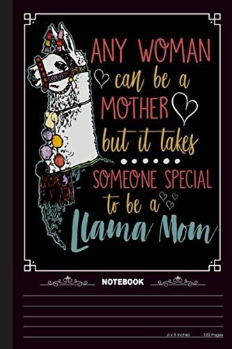 Llama Mom Notebook: A Notebook, Journal Or Diary For True Llama Lover - 6 X 9 Inches, College Ruled Lined Paper, 120 Pages