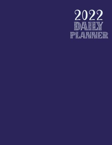 2022 Daily Planner: One Year 365 Day Fully Line And Dated Journal, January 2022-December With Priorities And To-Do List, Hourly Organizer Book
