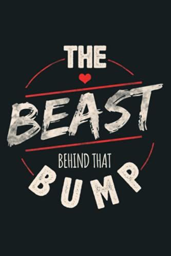 The Beast Behind The Bump Baby Announcement Funny: Notebook Planner - 6x9 Inch Daily Planner Journal, To Do List Notebook, Daily Organizer, 114 Pages