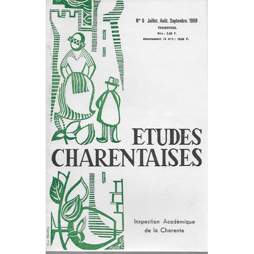 Etudes Charentaises, N°9 (Juillet, Août, Septembre 1968) : Le Trafic Sur La Charente, Les Gabares (Mme Joumier) / Le Musée D Angoulême (R. Guichard) / Guez De Balzac Et Notre Temps (Denise Belanger) /(...)