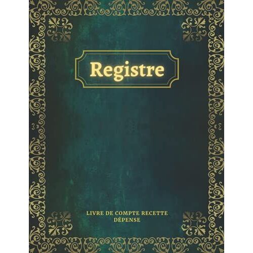 Livre De Compte Recette Dépense: Cahier De Comptabilité Micro Entreprise | Registre De Comptabilité Recettes Dépenses | Carnet De Comptabilité Auto ... | Journal De Compte Micro-Entrepreneur