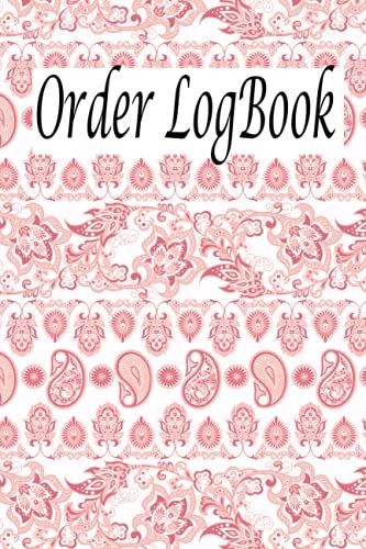 Order Log Book: Sales Order Log Book For Small Business Or Personal, Bakery, Online & Purchase Order, Retail Store. Including Order, Date, Shipping ... Status, Item & Payment Details & Type, Notes