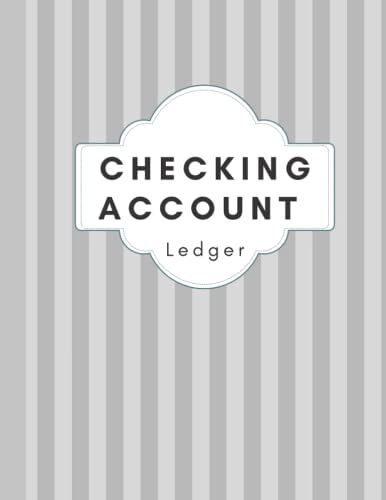 Checking Account Ledger: Check Register Notebook - Checking Account Transaction Register For Personal Records Or Taxes