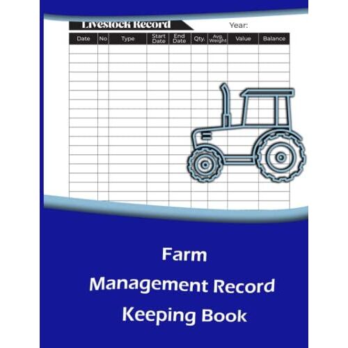 Farm Management Record Keeping Book: Farm Record Keeping Book | Log Book For Farmers To Keep Record Of Livestock, Equipment Inventory, Equipment Maintenance & Repairs - Gifts For Farmers