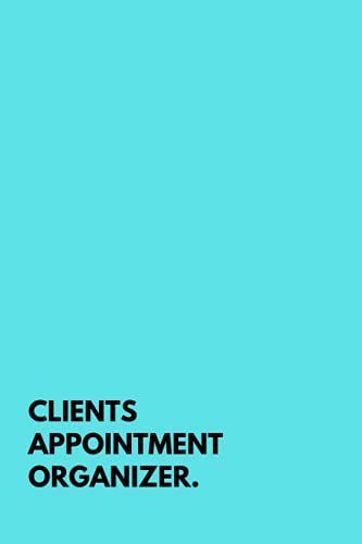 Clients Appointment Organizer: To Keep Track Of Your Clients, Schedule Planner Classic, For Barbers, Stylists, Salons (Client Record Book) Size 6''x9'' 120 Pages.