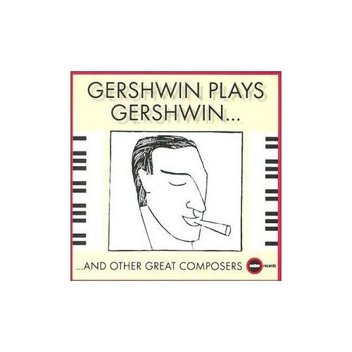 Plays Gershwin & Other Composers Geshwin, Piano - Enr. 1926-1931