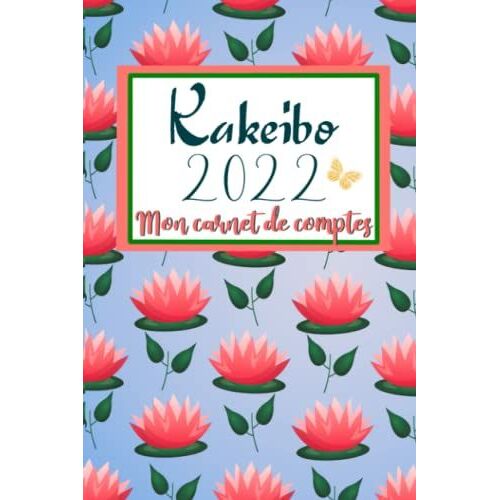 Kakeibo 2022: Mon Carnet De Comptes, Ou Comment Tenir Son Budget Sereinement Et Faire Des Économies