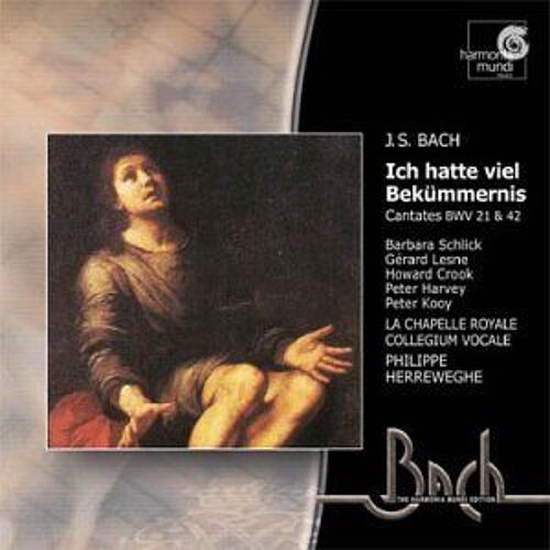 Bach - Ich Hatte Viel Bekümmernis   Cantatas 21 & 42 / Schlick · Lesne · Crook · Harvey · Kooy · La Chapelle Royale · Collegium Vocale · Herreweghe
