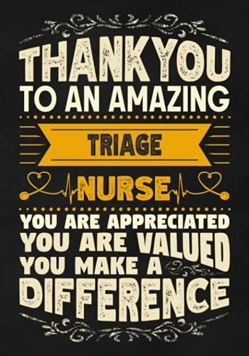 Thankyou To An Amazing Triage Nurse: Nurse Appreciation Gift Notebook | Show Gratitude To A Nurse | Lined Journal With Date Line | 110 Pages | 7 X 10 Inches
