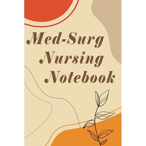 Med-Surg Nursing Notebook: Blank Templates & Note Guide For Organizing Notes & Report | Nurse Gift & Nursing Student | Size 6*9