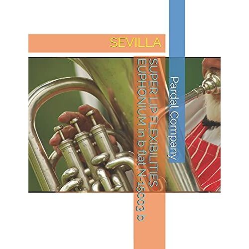 Super Lip Flexibilities Euphonium In B Flat N-15003 B : Sevilla