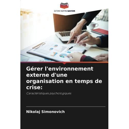 Gérer L'environnement Externe D'une Organisation En Temps De Crise: