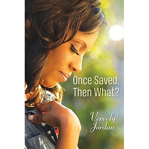 Once Saved, Then What?