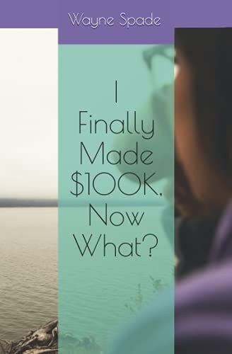 I Finally Made $100k, Now What?