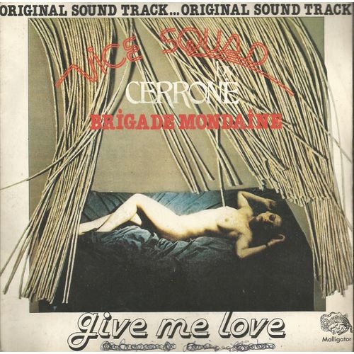 Brigade Mondaine : Give Me Love (Wisniak - Cerrone) 3'00  /  Love Is Here (Wisniak - Cerrone) 3'00