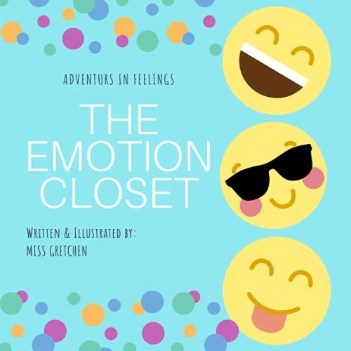 The Emotion Closet: Adventures In Feelings