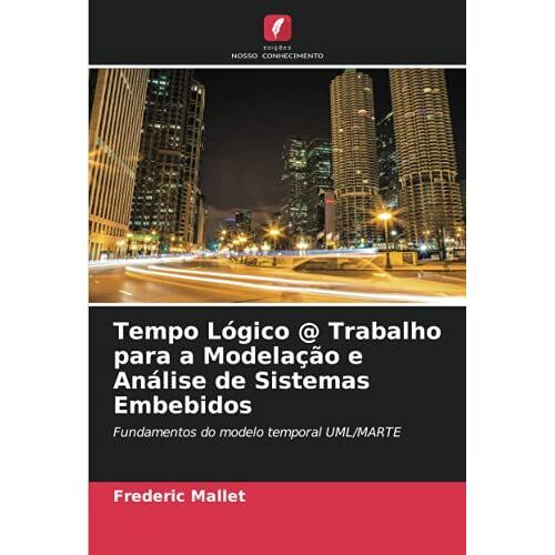 Tempo Lógico @ Trabalho Para A Modelação E Análise De Sistemas Embebidos