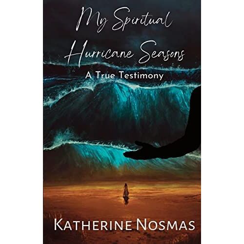 My Spiritual Hurricane Seasons