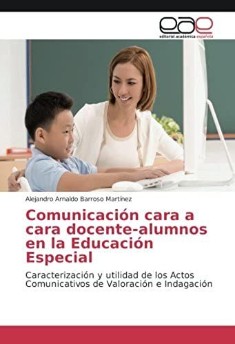 Comunicación Cara A Cara Docente-Alumnos En La Educación Especial