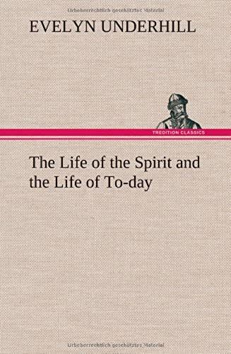 The Life Of The Spirit And The Life Of To-Day