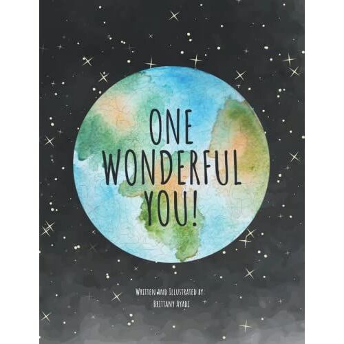 One Wonderful You!: A Children's Book Of Positive Affirmations.