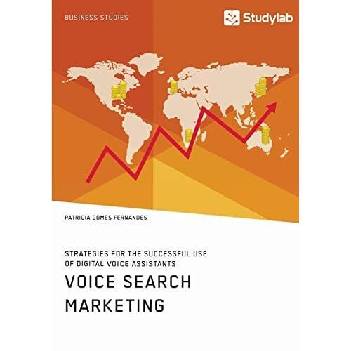 Voice Search Marketing. Strategies For The Successful Use Of Digital Voice Assistants