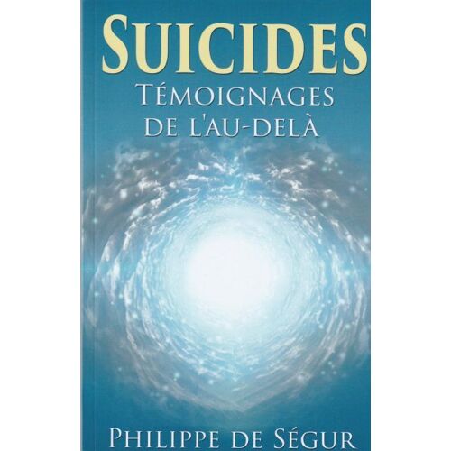 Suicides - Témoignages De L'au-Delà