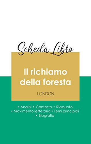 Scheda Libro Il Richiamo Della Foresta Di Jack London (Analisi Letteraria Di Riferimento E Riassunto Completo)