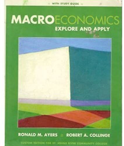 Macroeconomics: Explore & Apply W/Study Guide (Custom Edition For St. Johns River Communnity College)