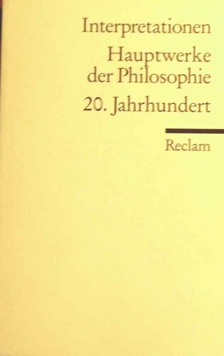 Hauptwerke Der Philosophie 20. Jahrhundert