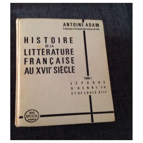 Histoire De La Litterature Française Au Xvii Siecle Tome 1