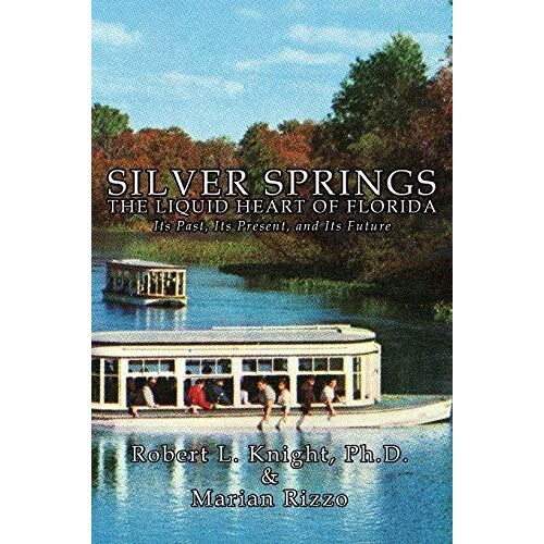 Silver Springs - The Liquid Heart Of Florida