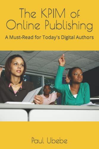 The Kpim Of Online Publishing: A Must-Read For Today's Digital Authors