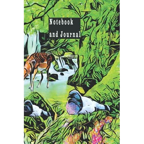 Notebook And Journal: Deer Drinking Out Of The Stream With Two Pigeons Cover 160 Pages, 6 X 9 Book, Glossy Cover! For Kids, Students, Teachers, And ... College Ruled Notebook, And A Journal In One.