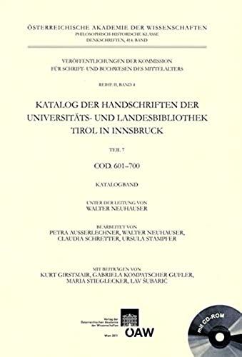 Katalog Der Handschriften Der Universitats- Und Landesbibliothek Tirol, Teil 7: Cod. 601-700 (Denkschriften Der Philosophisch-Historischen Klasse) (German Edition)