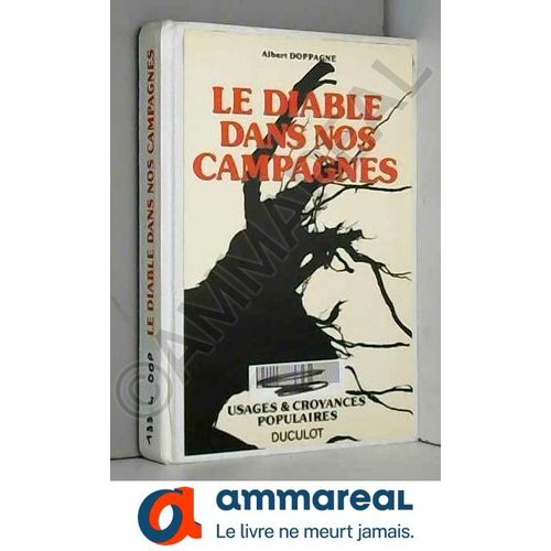 Le Diable Dans Nos Campagnes : Wallonie Champagne Lorraine Picardie