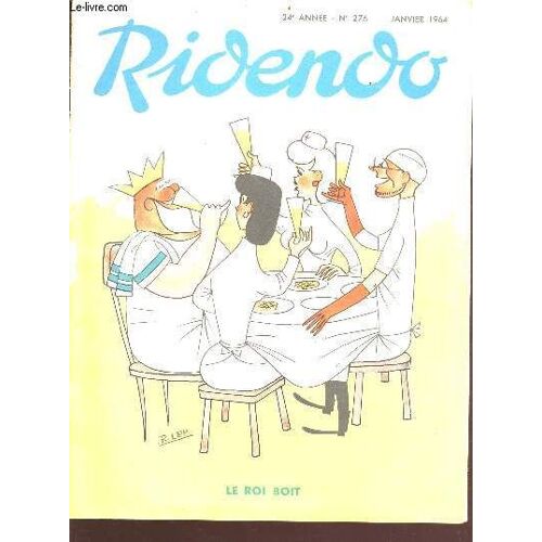 Ridendo N°276 De Janvier 1964 - Le Roi Boit - 25e Année - Sommaire: Les Jeux Et Les Ris Par Thérive A., Mon Grand-Père Socialiste Carrière A.-M., Des Escroqueries Sensationnelles Aux Pays Des(...)