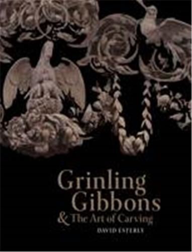 Grinling Gibbons And The Art Of Carving